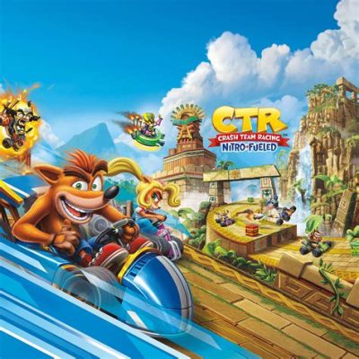 Nitro-Fueled Mayhem: Embracing Cartoon Chaos in Crash Team Racing Nitro-Fueled!