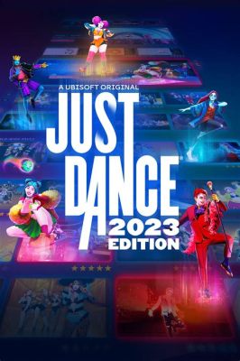 Just Dance 2023 Edition - Unleash Your Inner Pop Star With This Explosive Rhythmic Celebration!